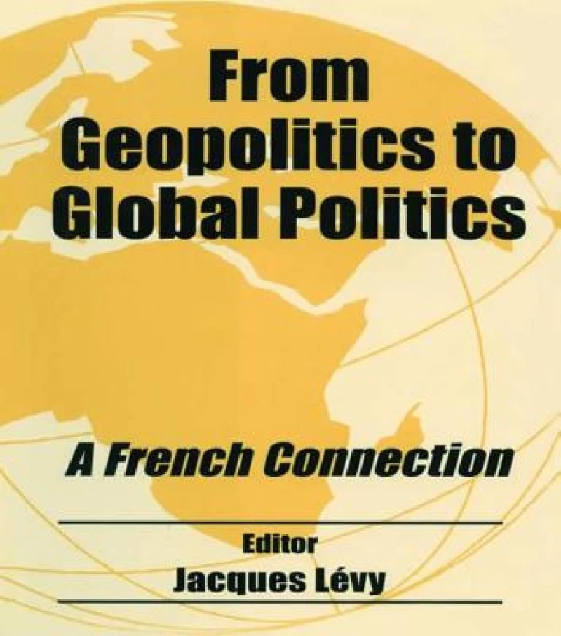 From Geopolitics to Global Politics