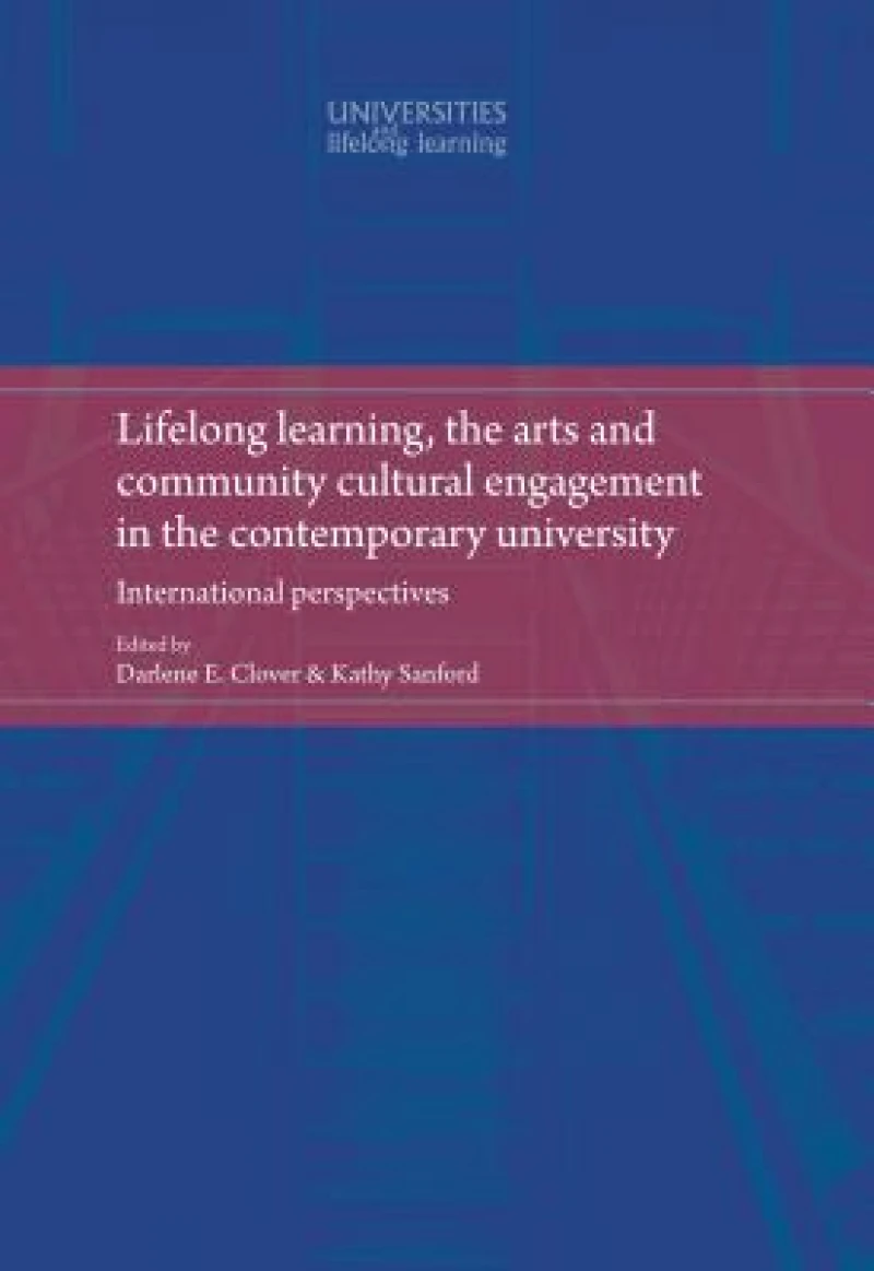 Lifelong Learning, the Arts and Community Cultural Engagement in the Contemporary University
