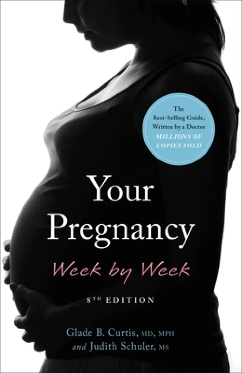 Your Pregnancy Week by Week, 8th Edition