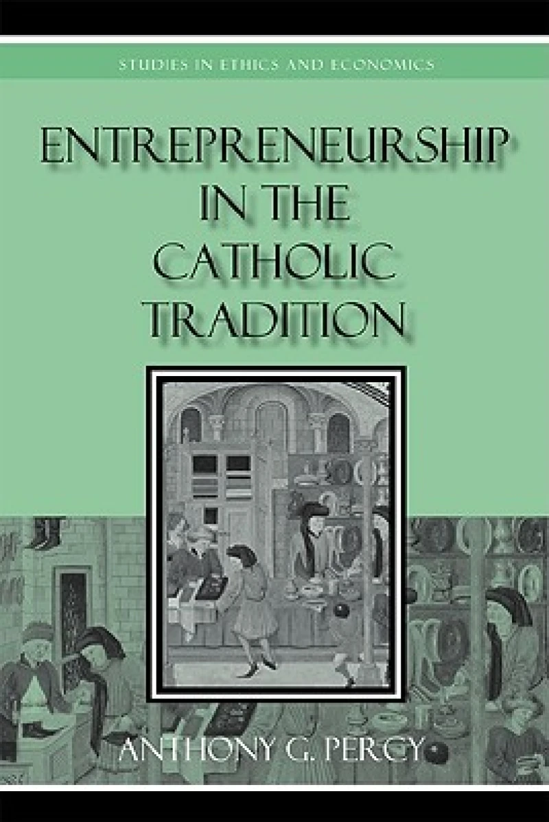 Entrepreneurship in the Catholic Tradition