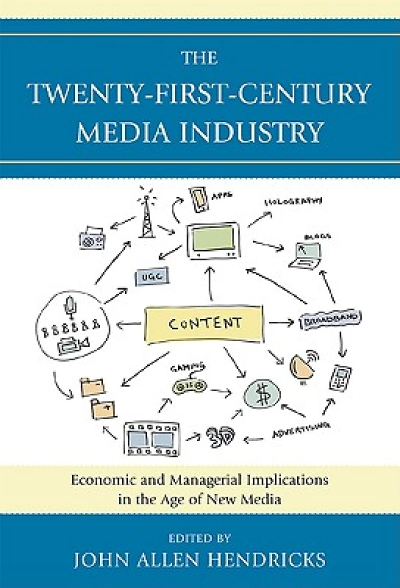 The Twenty-First-Century Media Industry