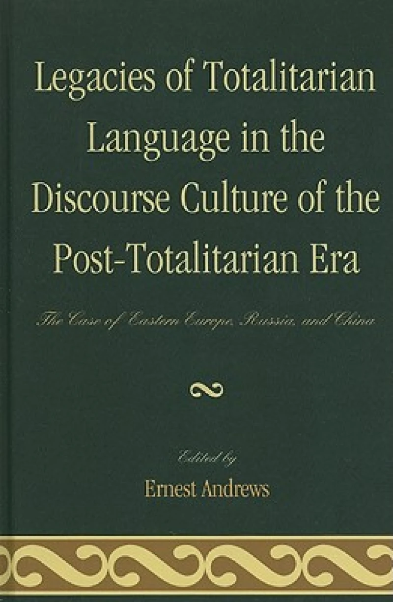 Legacies of Totalitarian Language in the Discourse Culture of the Post-Totalitarian Era