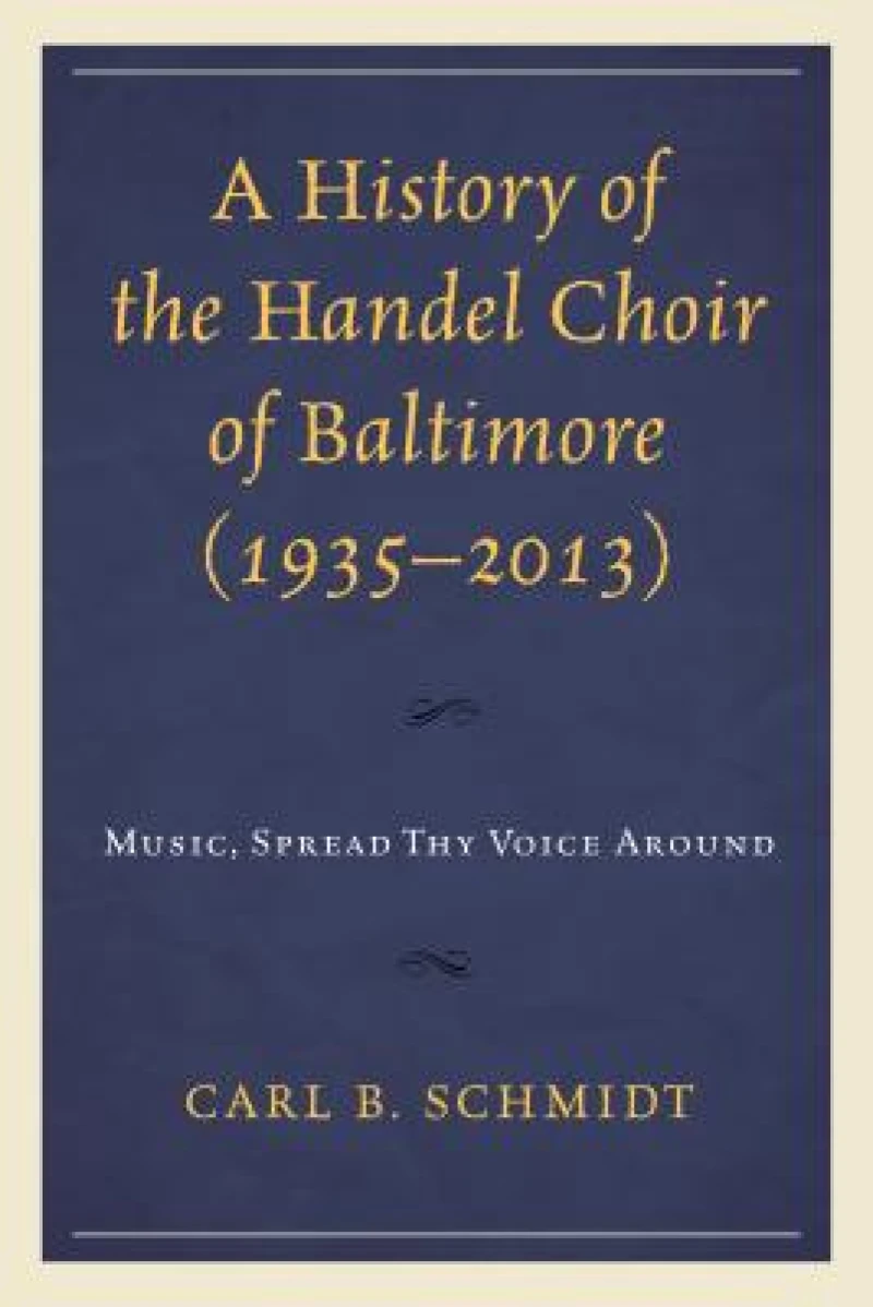 A History of the Handel Choir of Baltimore (1935–2013)
