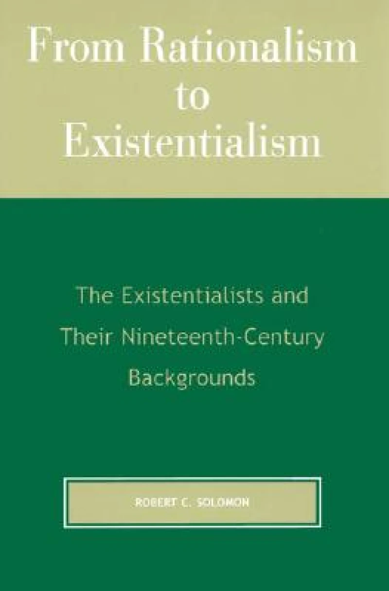 From Rationalism to Existentialism