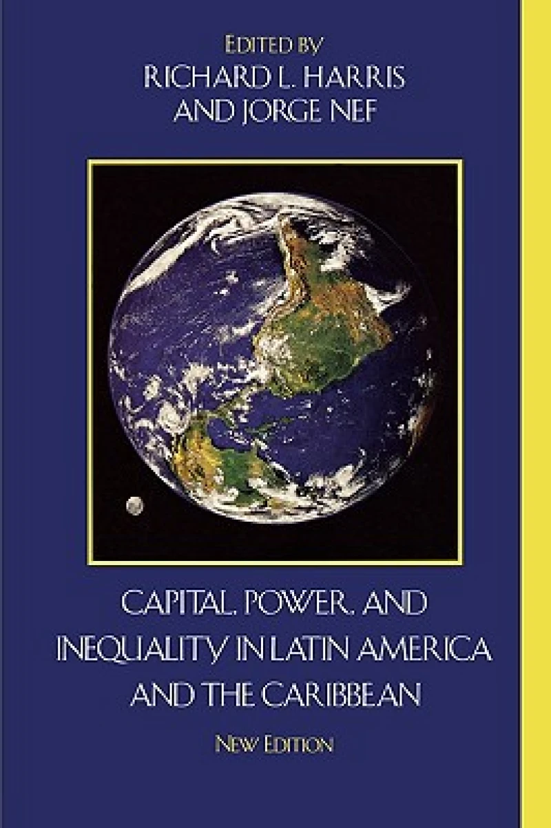 Capital, Power, and Inequality in Latin America and the Caribbean