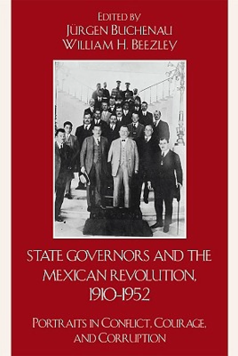 State Governors in the Mexican Revolution, 1910–1952