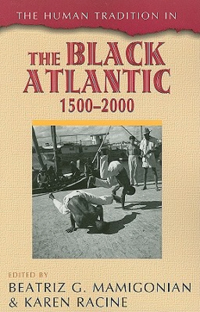 The Human Tradition in the Black Atlantic, 1500–2000