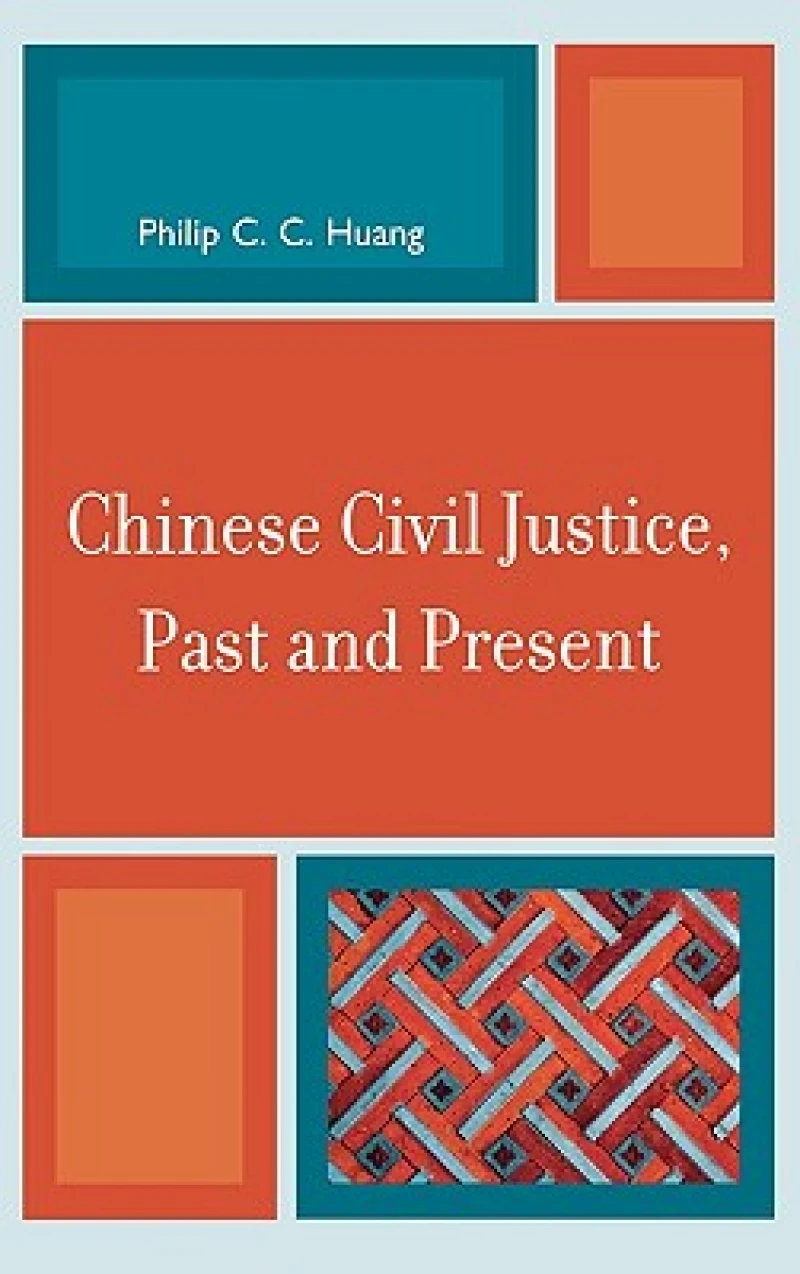 Chinese Civil Justice, Past and Present