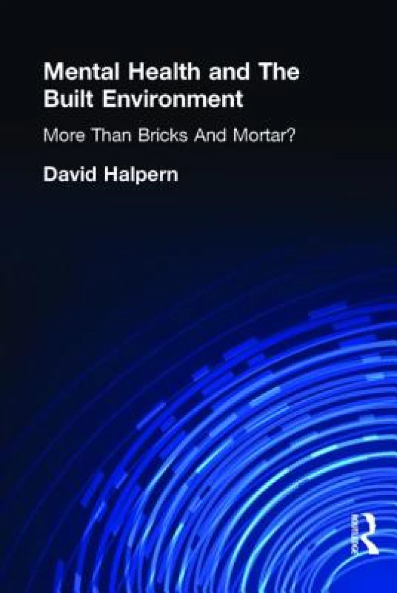 Mental Health and The Built Environment