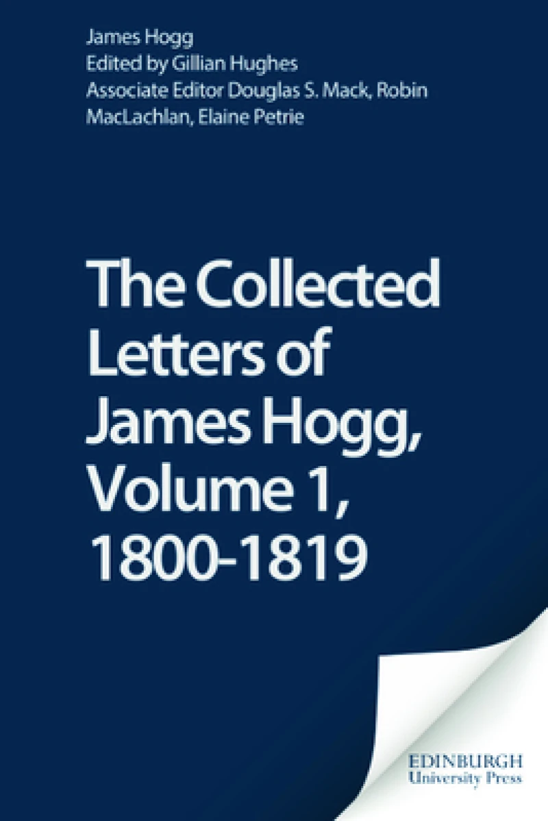 The Collected Letters of James Hogg, Volume 1, 1800-1819