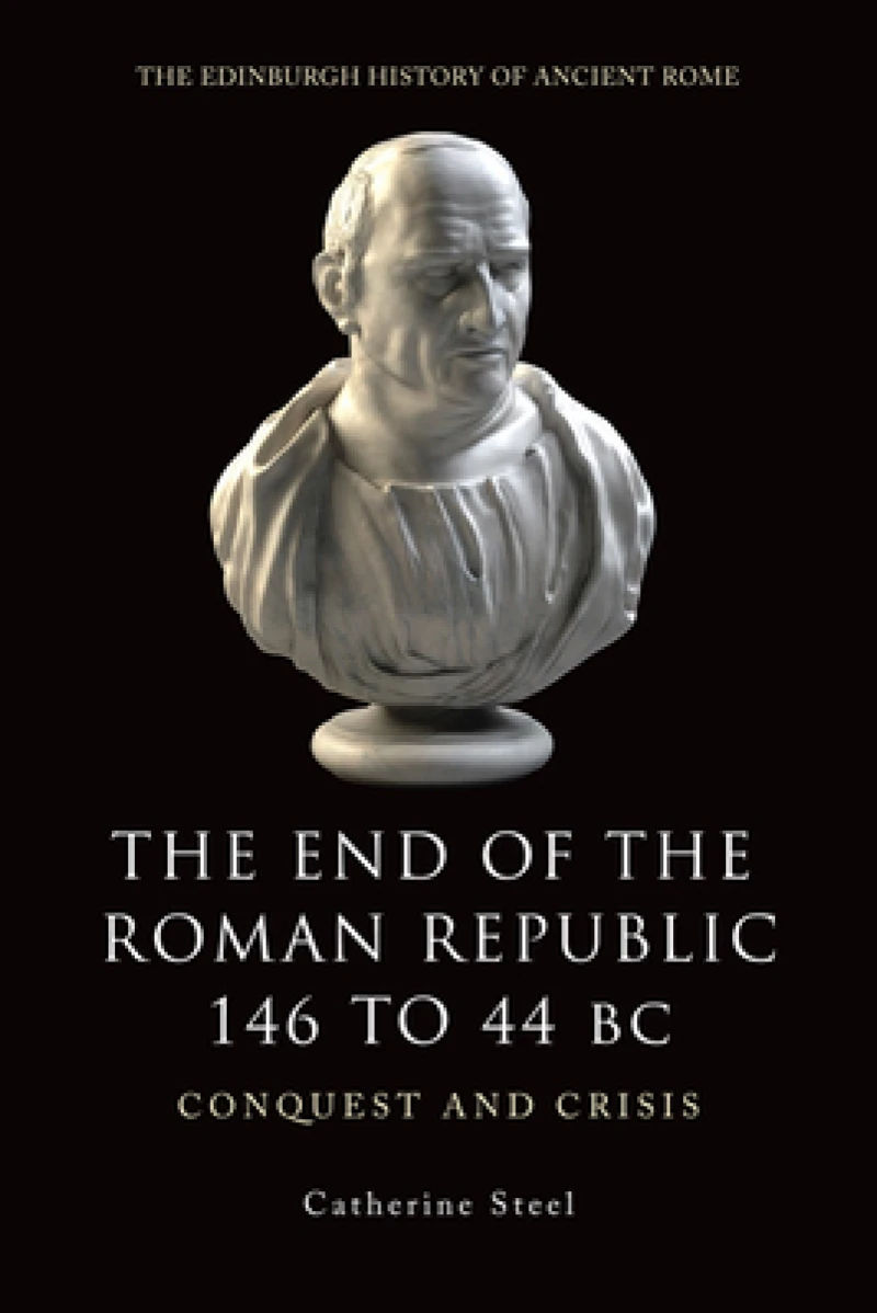 The End of the Roman Republic 146 to 44 BC
