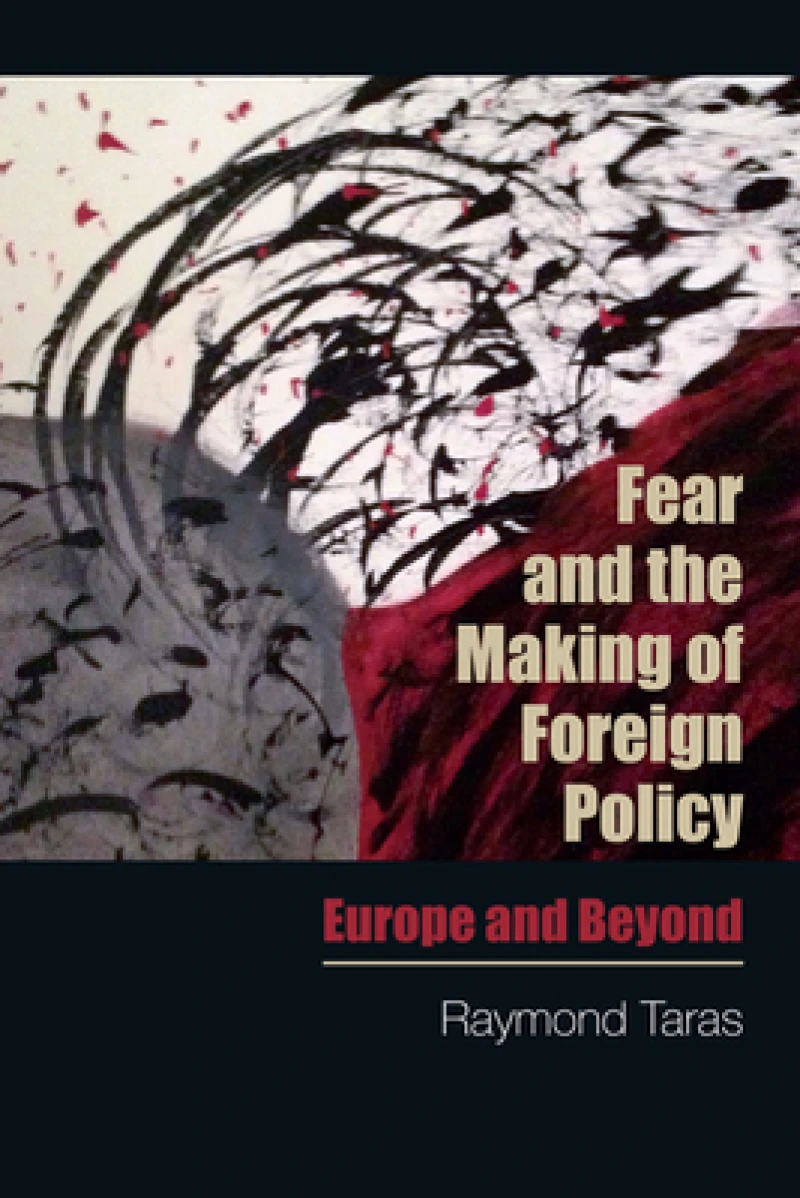 Fear and the Making of Foreign Policy