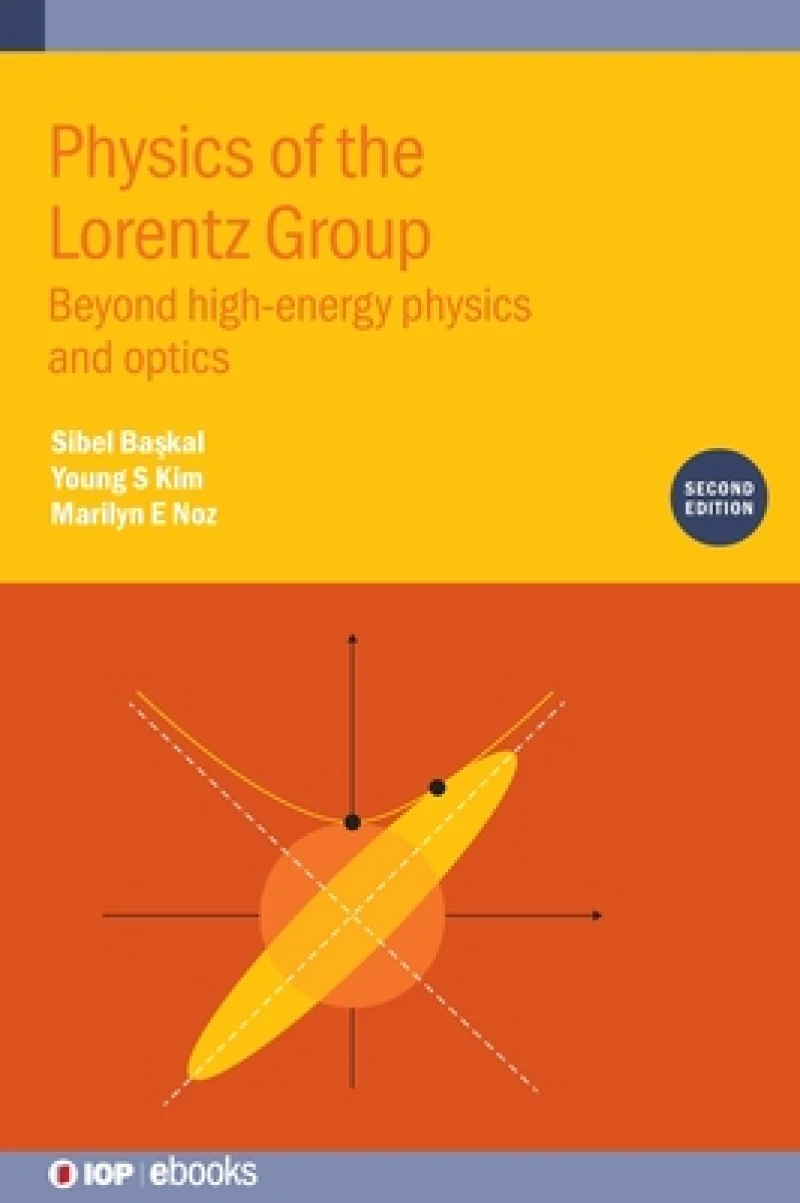 Physics of the Lorentz Group (Second Edition)