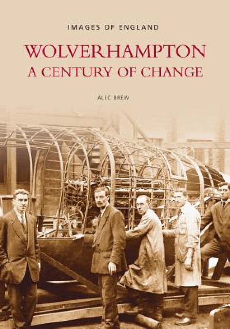 Wolverhampton - A Century of Change: Images of England