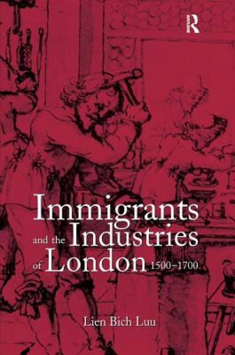 Immigrants and the Industries of London, 1500–1700