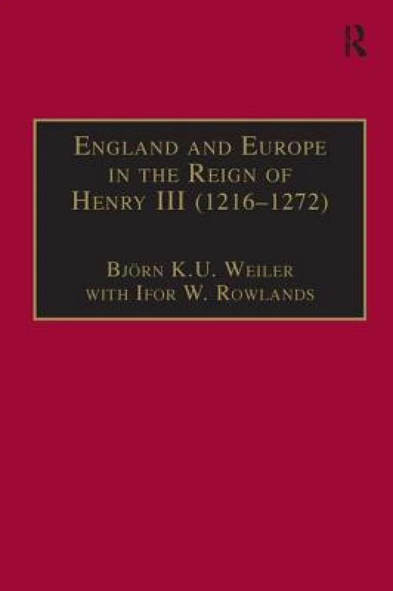 England and Europe in the Reign of Henry III (1216–1272)