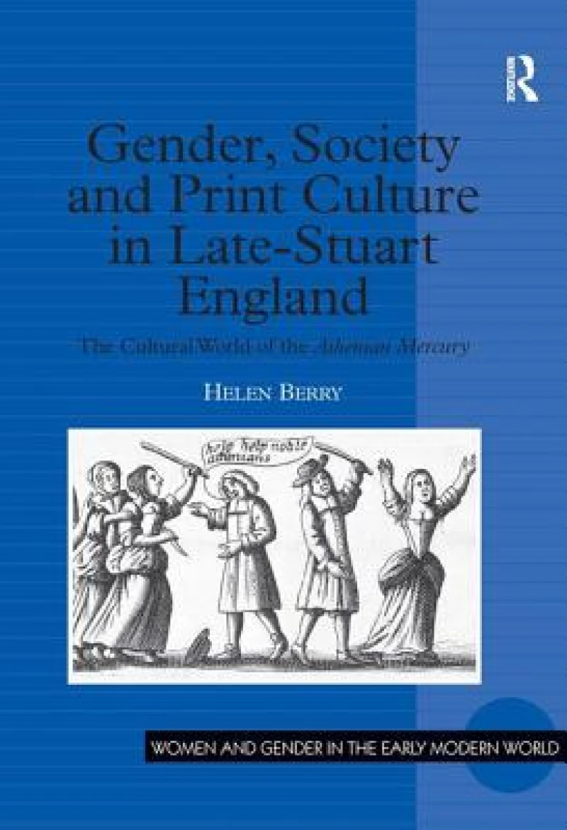 Gender, Society and Print Culture in Late-Stuart England