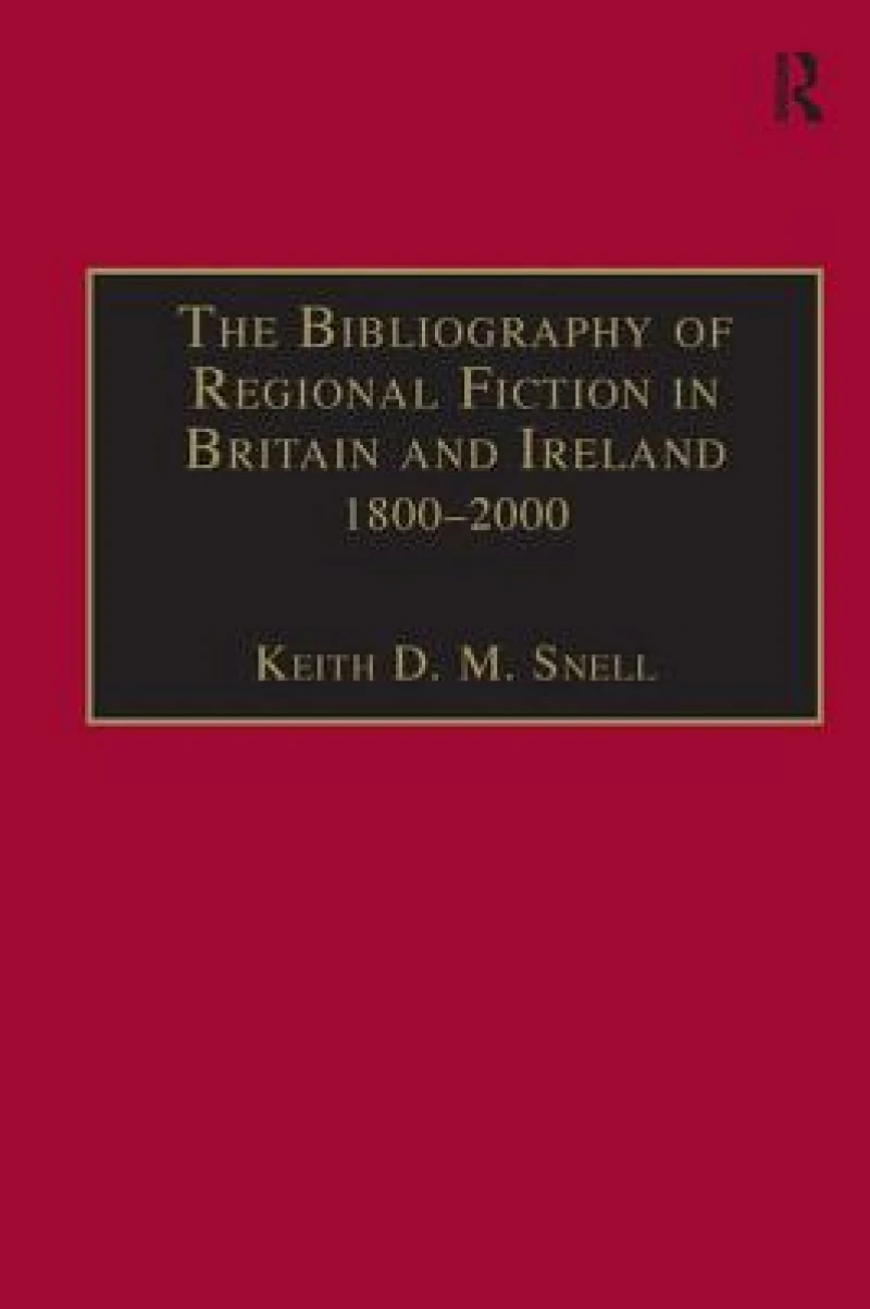 The Bibliography of Regional Fiction in Britain and Ireland, 1800–2000