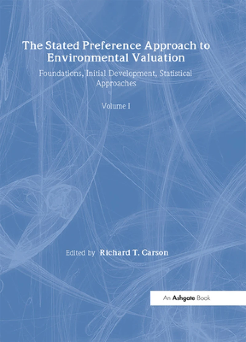 The Stated Preference Approach to Environmental Valuation, Volumes I, II and III