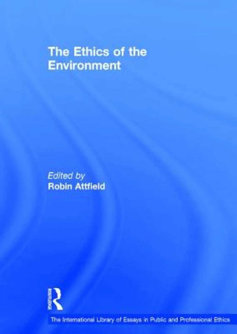 The Ethics of the Environment