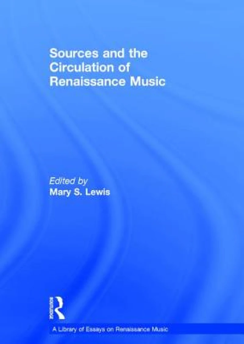 Sources and the Circulation of Renaissance Music
