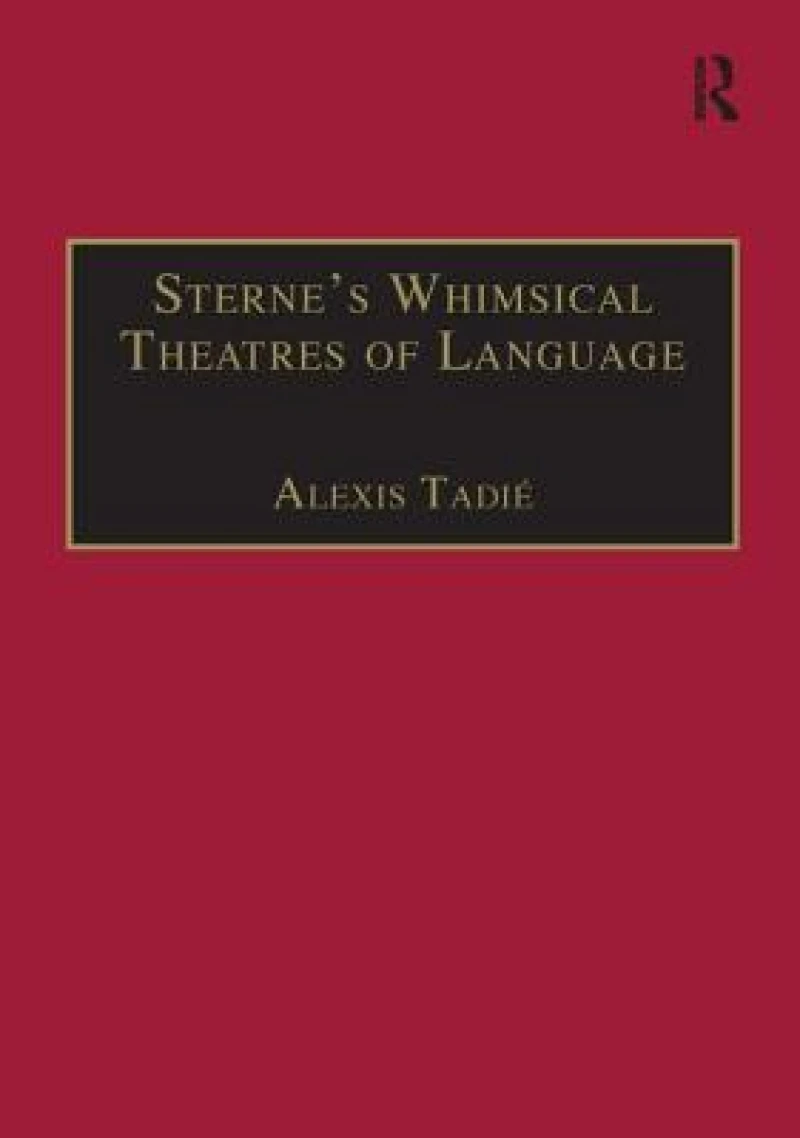 Sterne’s Whimsical Theatres of Language
