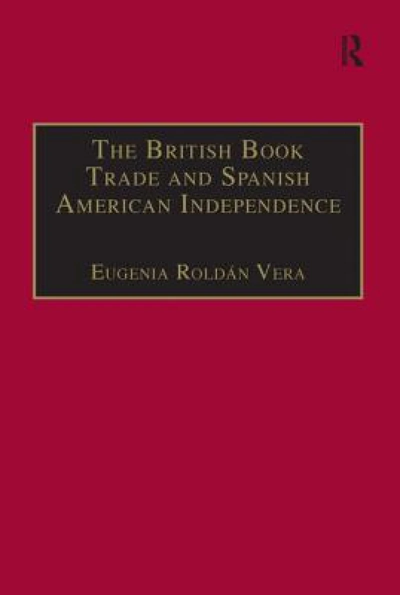 The British Book Trade and Spanish American Independence
