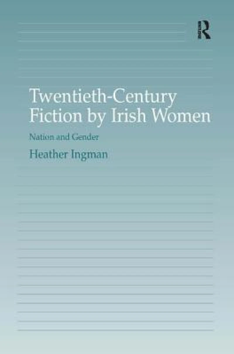 Twentieth-Century Fiction by Irish Women