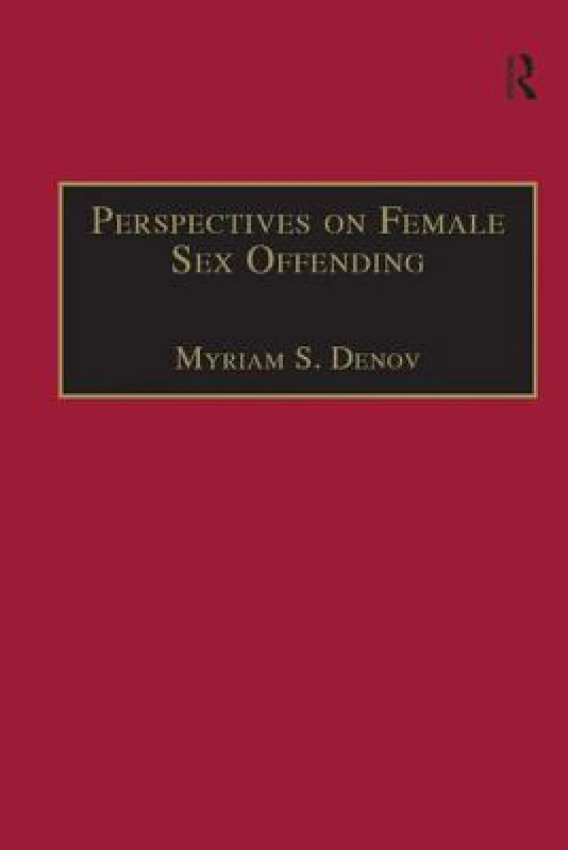 Perspectives on Female Sex Offending