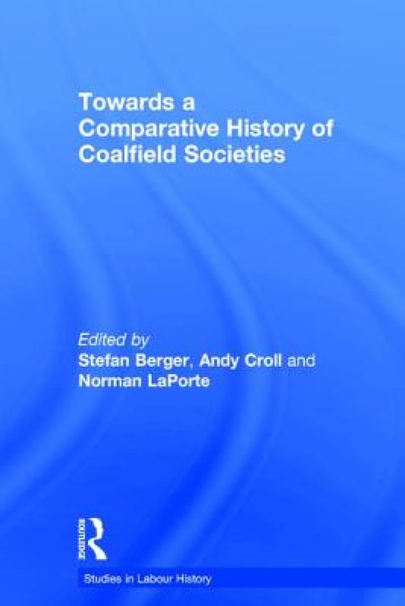 Towards a Comparative History of Coalfield Societies