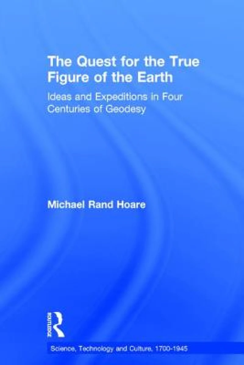 The Quest for the True Figure of the Earth