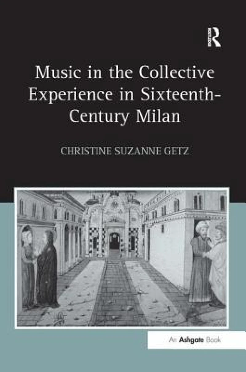 Music in the Collective Experience in Sixteenth-Century Milan