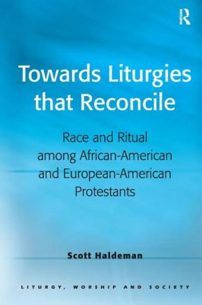Towards Liturgies that Reconcile