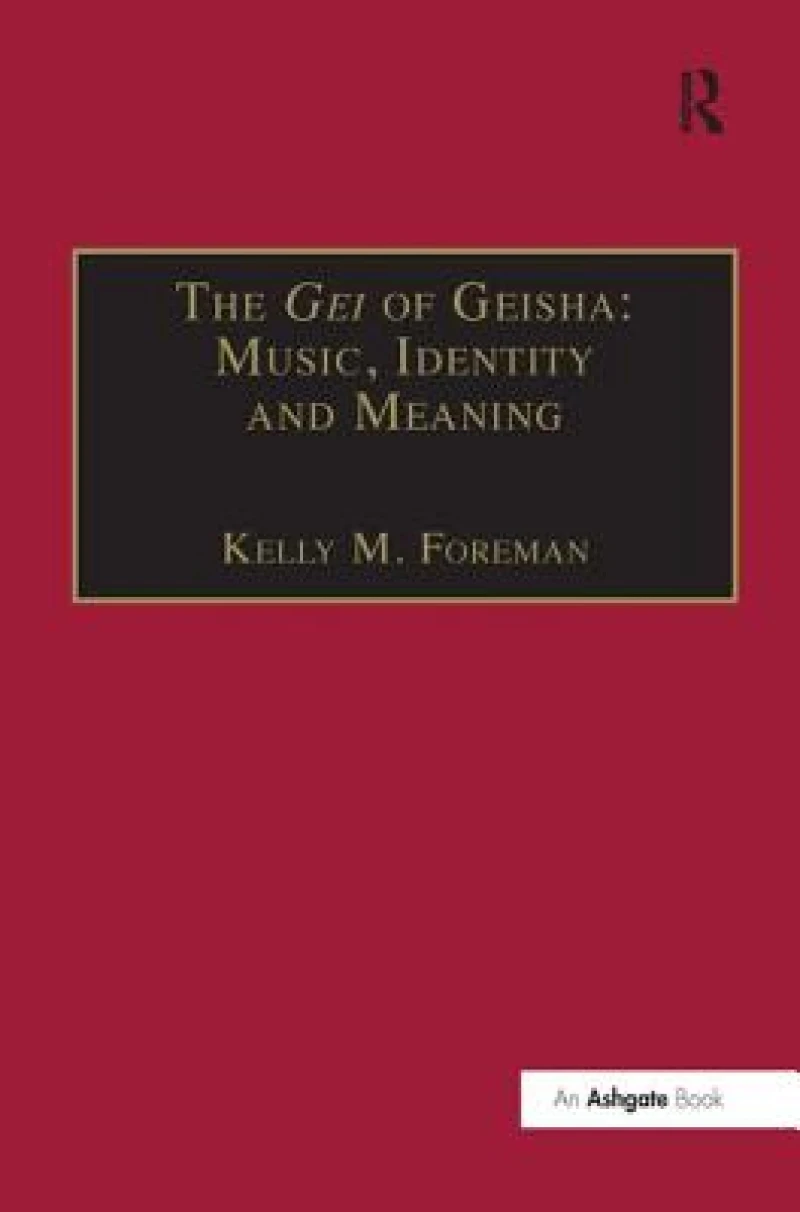 The Gei of Geisha: Music, Identity and Meaning