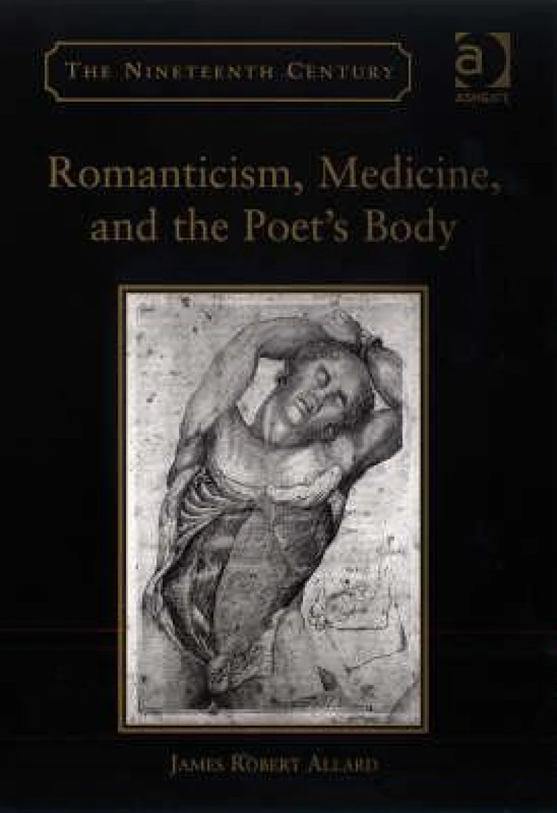 Romanticism, Medicine, and the Poet's Body