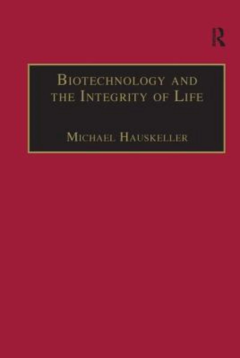 Biotechnology and the Integrity of Life