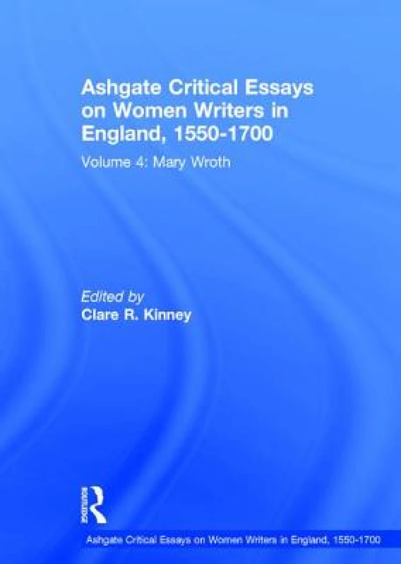Ashgate Critical Essays on Women Writers in England, 1550-1700