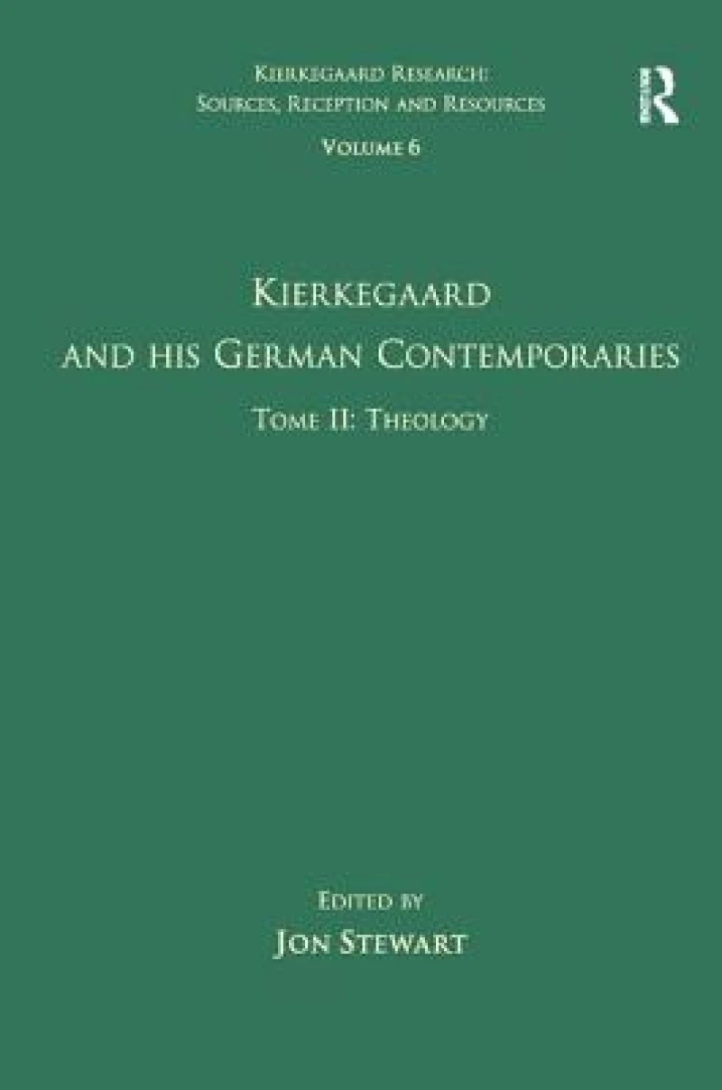 Volume 6, Tome II: Kierkegaard and His German Contemporaries - Theology