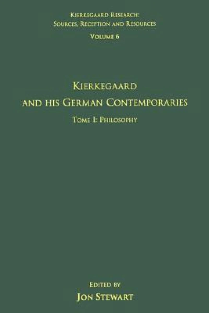 Volume 6, Tome I: Kierkegaard and His German Contemporaries - Philosophy