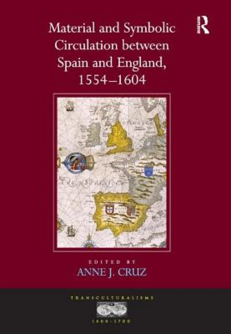 Material and Symbolic Circulation between Spain and England, 1554–1604