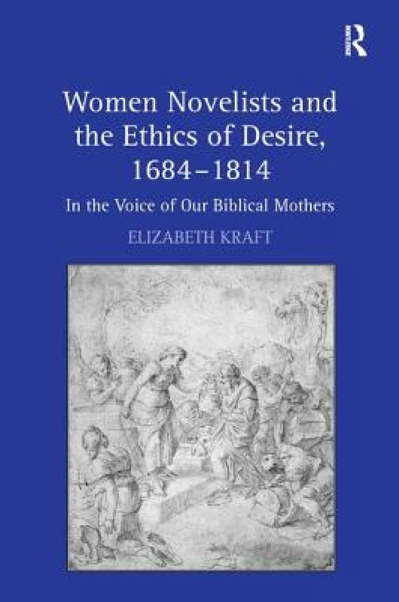 Women Novelists and the Ethics of Desire, 1684–1814