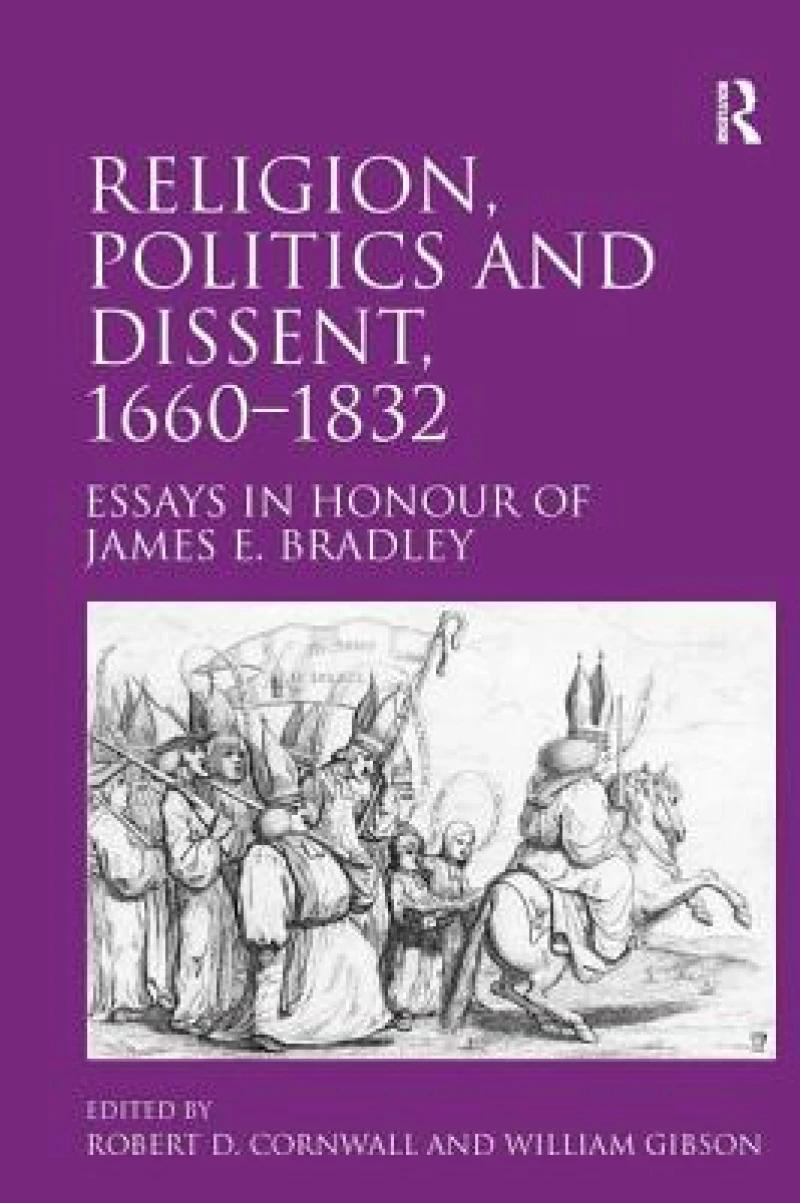 Religion, Politics and Dissent, 1660–1832