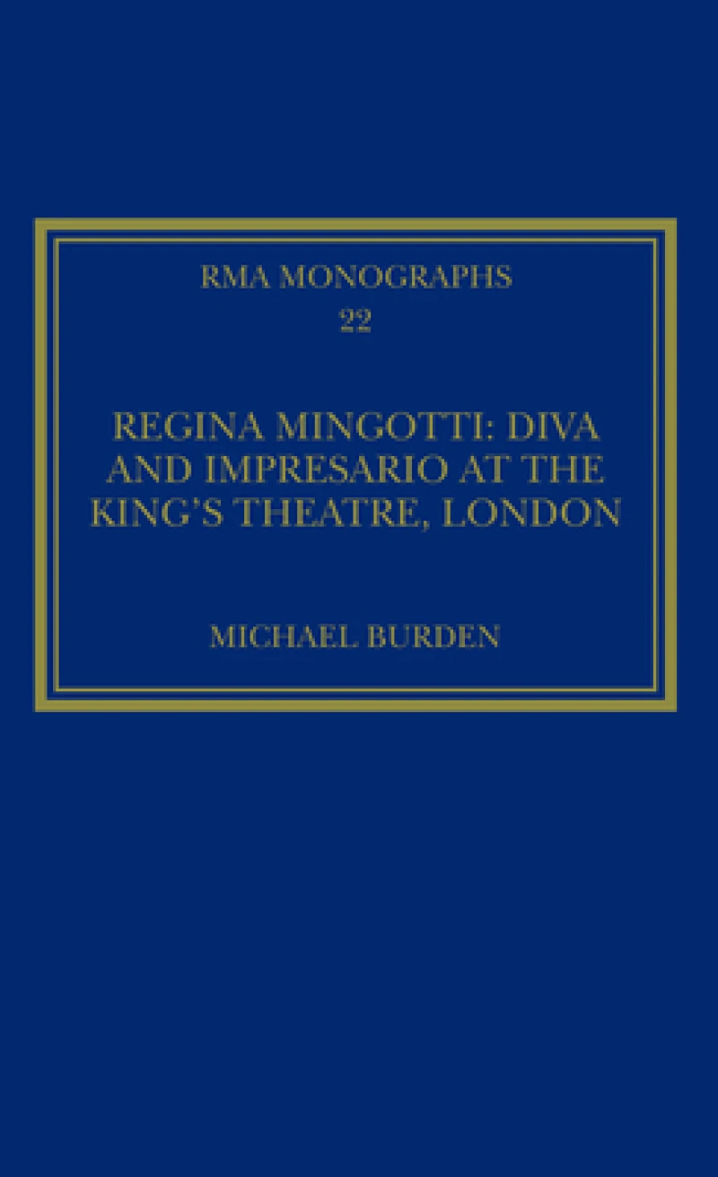 Regina Mingotti: Diva and Impresario at the King's Theatre, London
