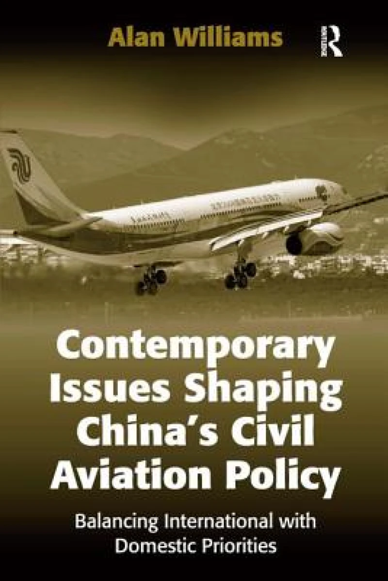 Contemporary Issues Shaping China’s Civil Aviation Policy