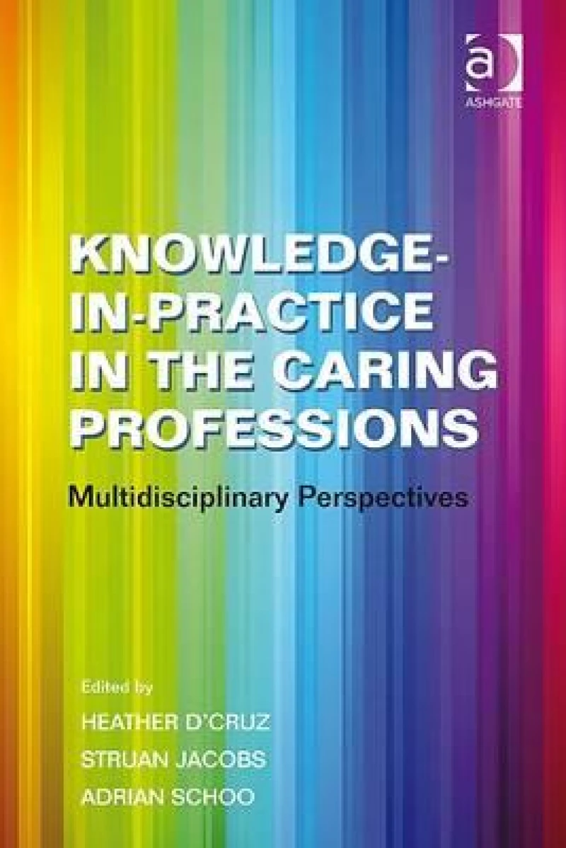Knowledge-in-Practice in the Caring Professions