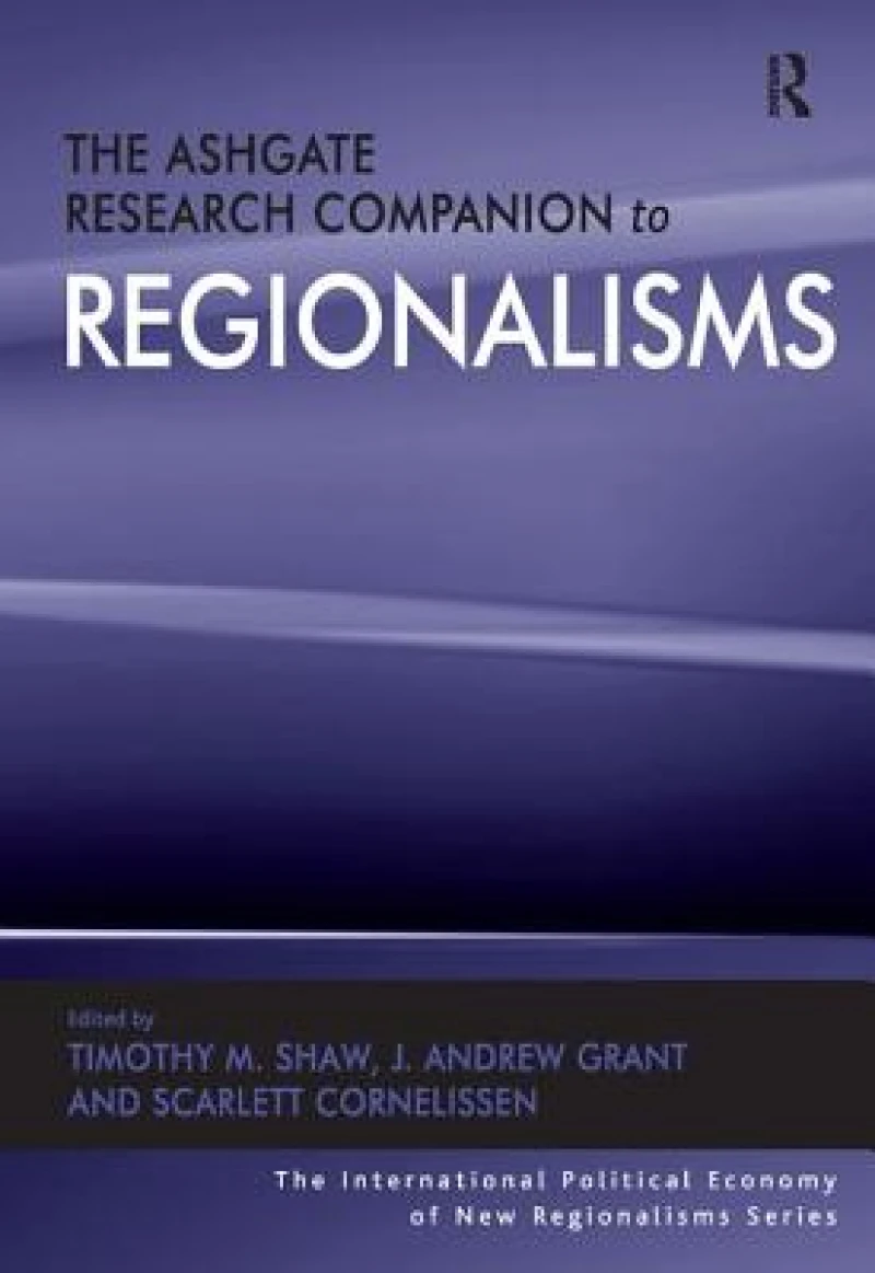 The Ashgate Research Companion to Regionalisms