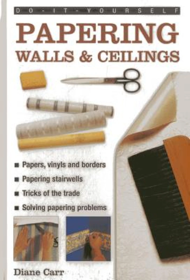 Do-it-yourself Papering Walls & Ceilings