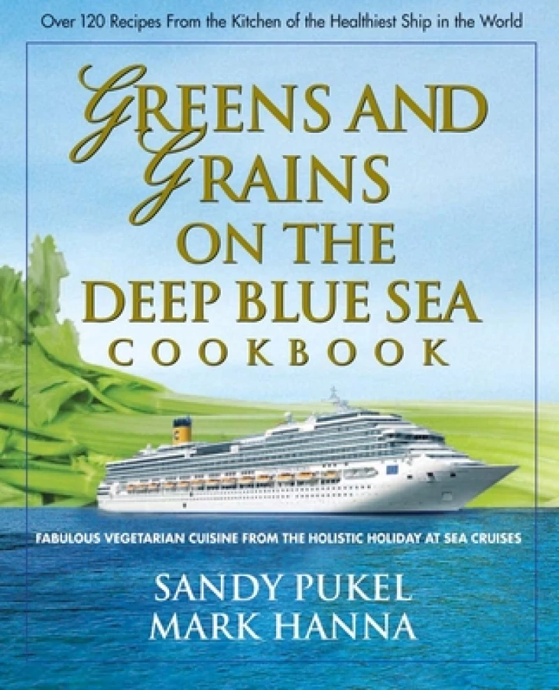 Green and Grains on the Deep Blue Sea Cookbook
