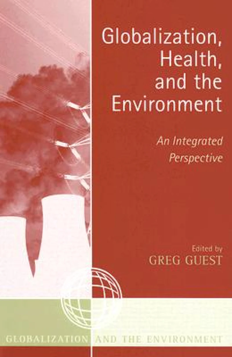 Globalization, Health, and the Environment
