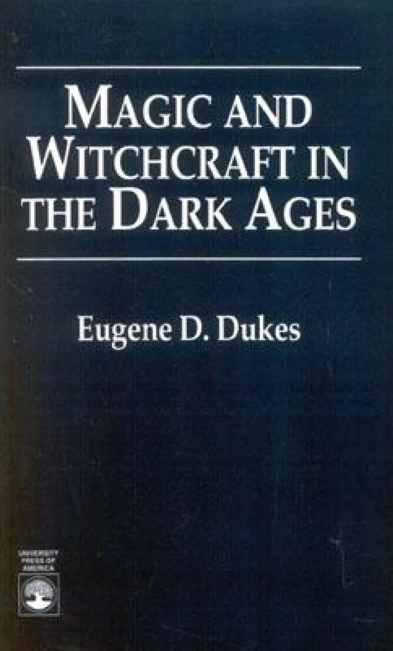 Magic and Witchcraft in the Dark Ages